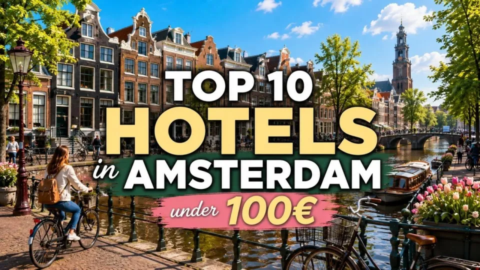 10 Best Cheap Hotels in Amsterdam | Where to Stay in Amsterdam on a Budget? | Tips & Prices